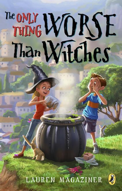 The Only Thing Worse Than Witches - Lauren Magaziner - ebook