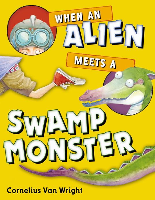 When an Alien Meets a Swamp Monster - Cornelius Van Wright - ebook