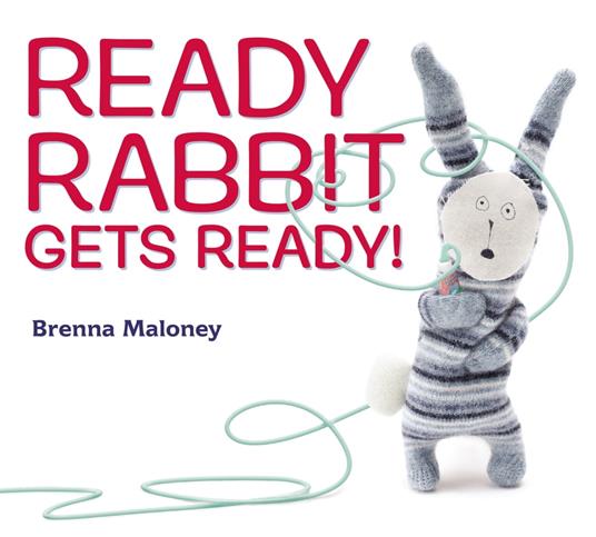 Ready Rabbit Gets Ready! - Brenna Maloney - ebook