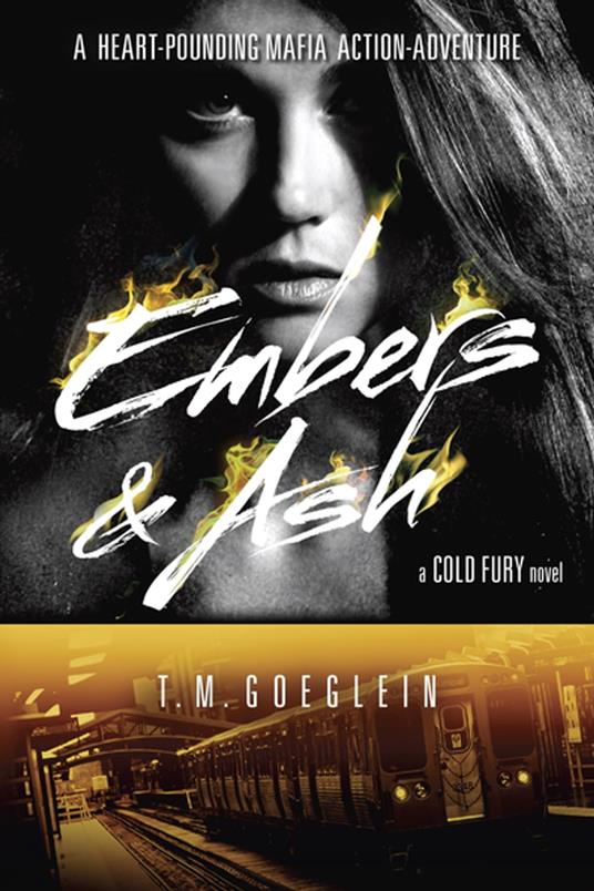 Embers & Ash - T.M. Goeglein - ebook