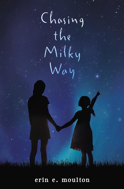 Chasing the Milky Way - Erin E. Moulton - ebook