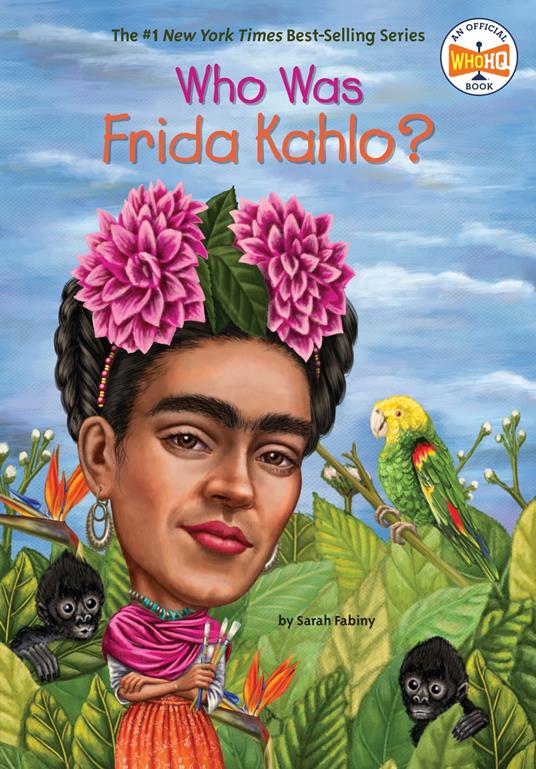 Who Was Frida Kahlo? - Fabiny Sarah,Who HQ,Jerry Hoare - ebook