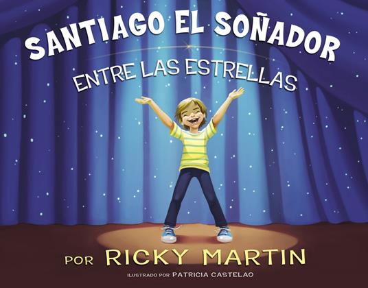 Santiago el soñador entre las estrellas - Ricky Martin,Patricia Castelao - ebook