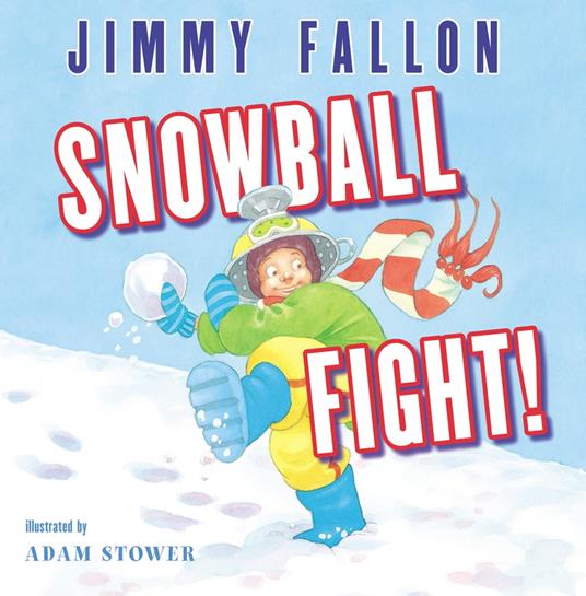 Snowball Fight! - Fallon Jimmy,Adam Stower - ebook