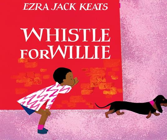 Whistle for Willie - Ezra Jack Keats,leblanc Karen - ebook