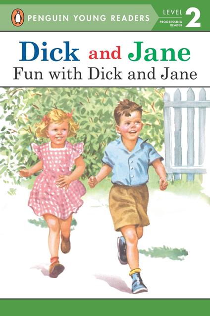 Dick and Jane: Fun with Dick and Jane - Penguin Young Readers - ebook