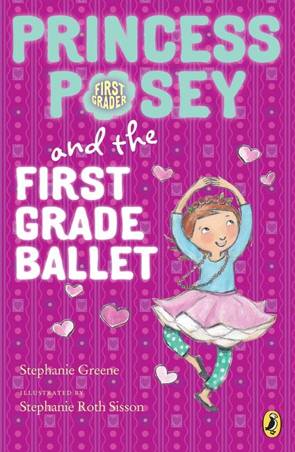 Princess Posey and the First Grade Ballet - Stephanie Greene,Stephanie Roth Sisson - ebook