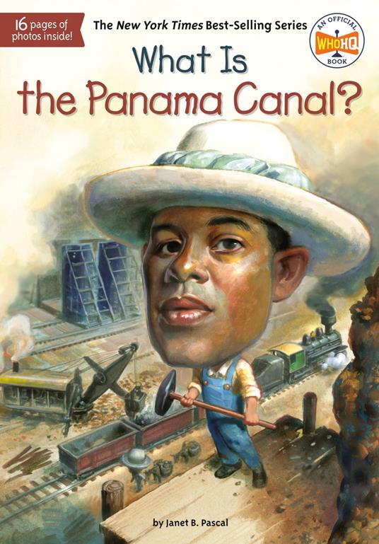 What Is the Panama Canal? - Janet B. Pascal,Who HQ,Tim Foley - ebook