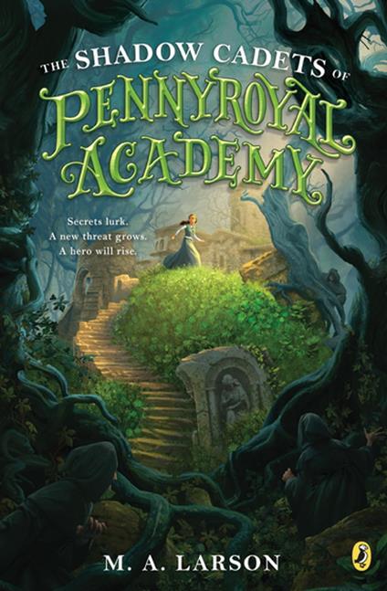 The Shadow Cadets of Pennyroyal Academy - M. A. Larson - ebook