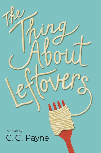 The Thing About Leftovers - C.C. Payne - ebook