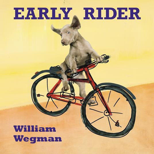 Early Rider - William Wegman - ebook