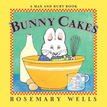 Bunny Cakes - Rosemary Wells,Alicyn Packard - ebook