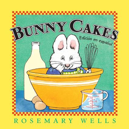 Bunny Cakes (Edición en español) - Rosemary Wells,Fabiana Pascali - ebook