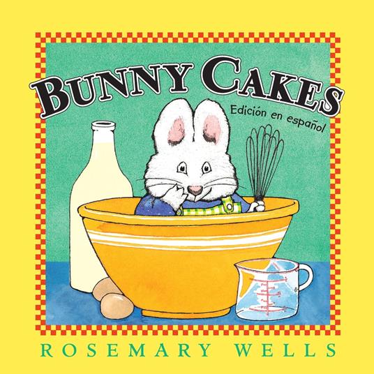 Bunny Cakes (Edición en español) - Rosemary Wells,Fabiana Pascali - ebook