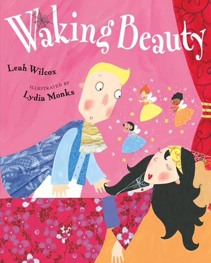 Waking Beauty - Leah Wilcox,Lydia Monks - ebook