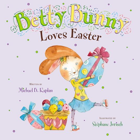 Betty Bunny Loves Easter - Michael Kaplan,Stephane Jorisch - ebook