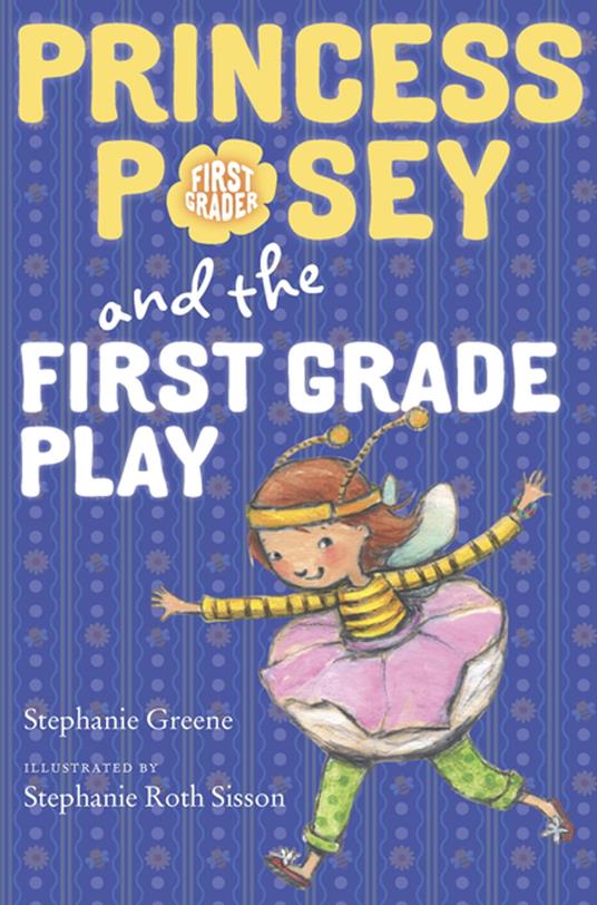 Princess Posey and the First Grade Play - Stephanie Greene,Stephanie Roth Sisson - ebook