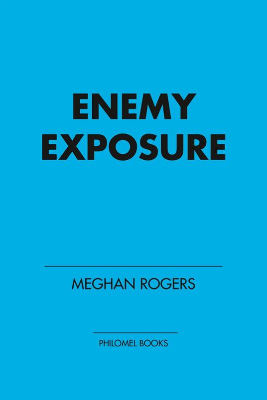 Enemy Exposure - Meghan Rogers - ebook