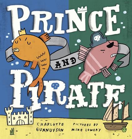Prince and Pirate - Charlotte Gunnufson,Mike Lowery - ebook