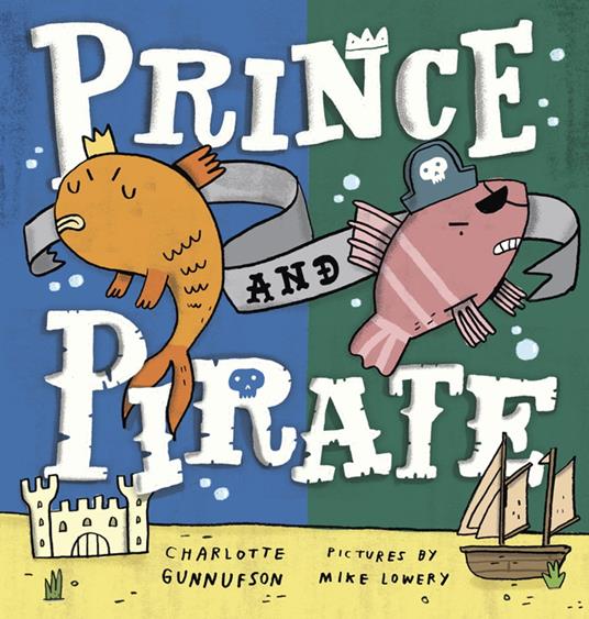 Prince and Pirate - Charlotte Gunnufson,Mike Lowery - ebook