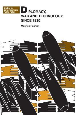 Diplomacy, War, and Technology since 1830 - Maurice Pearton - cover