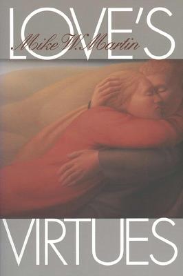 Love's Virtues - Mike W. Martin - cover