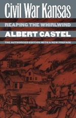 Civil War Kansas: Reaping the Whirlwind