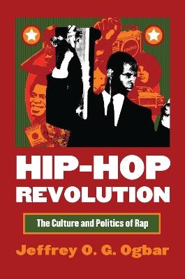 Hip-hop Revolution: The Culture and Politics of Rap - Jeffrey O.G. Ogbar - cover