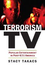 Terrorism TV: Popular Entertainment in Post-9/11 America