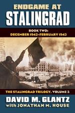 Endgame at Stalingrad: The Stalingrad Trilogy, Volume 3: Book Two: December 1942–January 1943