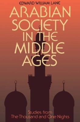 Arabian Society Middle Ages - Clifford Edmund Bosworth,Edward William Lane,Stanley Lane-Poole - cover