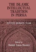 The Islamic Intellectual Tradition in Persia