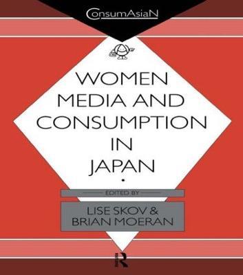Women, Media and Consumption in Japan - Brian Moeran,Lise Skov - cover