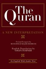 The Quran: A New Interpretation: In English with Arabic Text