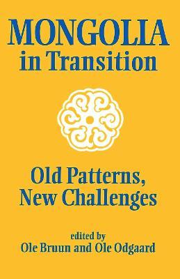 Mongolia in Transition: Old Patterns, New Challenges - Ole Bruun,Ole Odgaard - cover