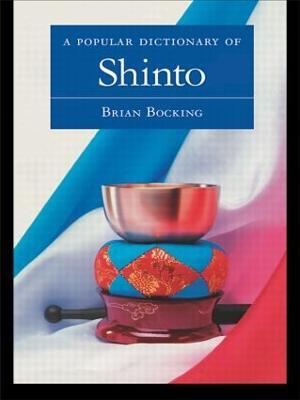 A Popular Dictionary of Shinto - Brian Bocking - cover