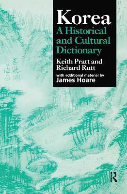 Korea: A Historical and Cultural Dictionary - Keith Pratt,Richard Rutt - cover