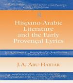 Hispano-Arabic Literature and the Early Provencal Lyrics