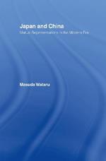 Japan and China: Mutual Representations in the Modern Era