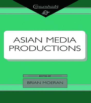 Asian Media Productions - Brian Moeran - cover