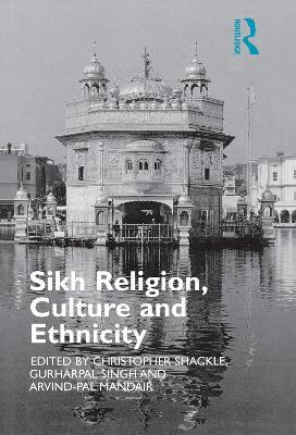 Sikh Religion, Culture and Ethnicity - Arvind-Pal S. Mandair,Christopher Shackle - cover