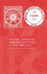 Imperial Japan and National Identities in Asia, 1895-1945