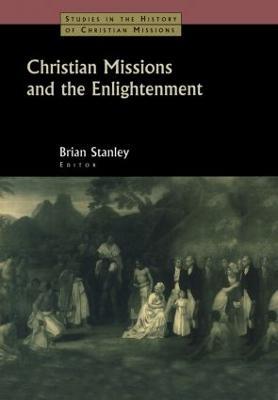Christian Missions and the Enlightenment - Brian Stanley - cover