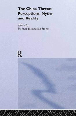 The China Threat: Perceptions, Myths and Reality - cover