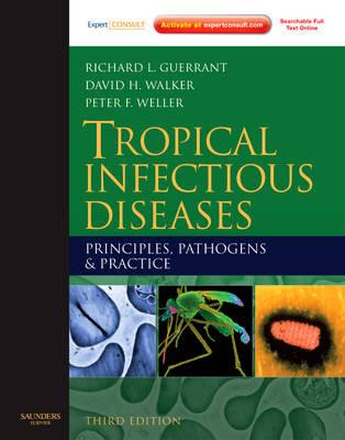Tropical Infectious Diseases: Principles, Pathogens and Practice (Expert Consult - Online and Print) - Richard L. Guerrant,David H. Walker,Peter F. Weller - cover