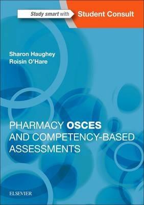Pharmacy OSCEs and Competency-Based Assessments - Sharon Haughey,Roisin O'Hare - cover