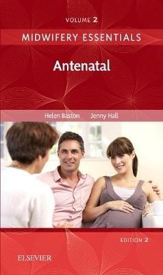 Midwifery Essentials: Antenatal: Volume 2 - Helen Baston,Jennifer Hall - cover
