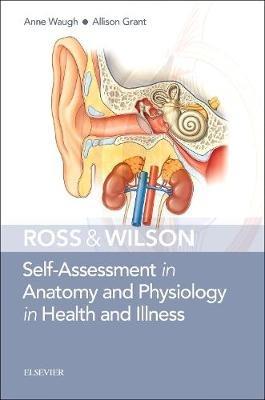 Ross & Wilson Self-Assessment in Anatomy and Physiology in Health and Illness - Anne Waugh,Allison Grant - cover