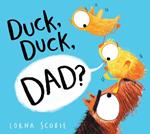 Duck, Duck, Dad? (HB)