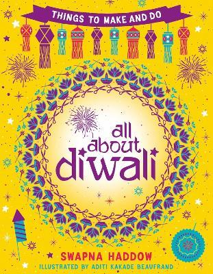 All About Diwali: Things to Make and Do - Swapna Haddow - cover